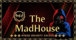 The MadHouse