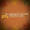 30+ Single Gamers & Nerds Connections Corner