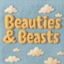 Beauties & Beasts