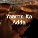 Yaaron Ka Adda