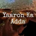 Yaaron Ka Adda ┃🇮🇳 Indian