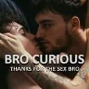 Bro Curious™ | Thanks for the Sex Bro