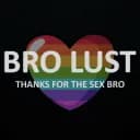 Bro Lust™ | Thanks for the Love Bro™