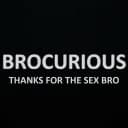 Brocurious™ | Thanks for the Sex Bro™