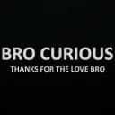 Bro curious™ | Thanks for the Love Bro™