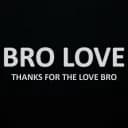 BRO LOVE™ | THANKS FOR THE LOVE BRO™