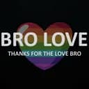 Bro Love™ | Thanks for the Love Bro™