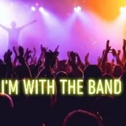 I'm With The Band